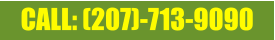 CALL: (207)-713-9090