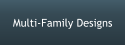 Multi-Family Designs